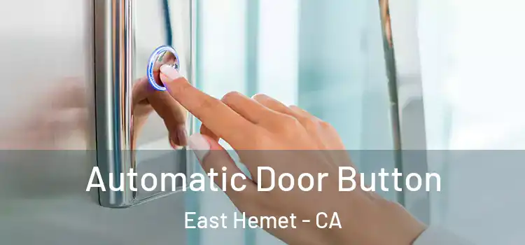 Automatic Door Button East Hemet - CA