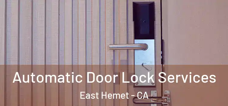 Automatic Door Lock Services East Hemet - CA