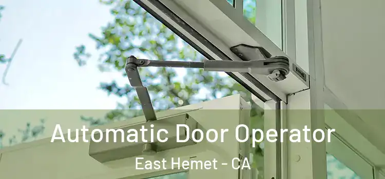 Automatic Door Operator East Hemet - CA