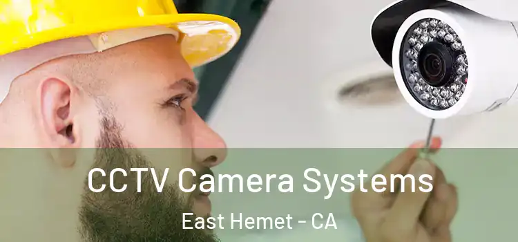 CCTV Camera Systems East Hemet - CA