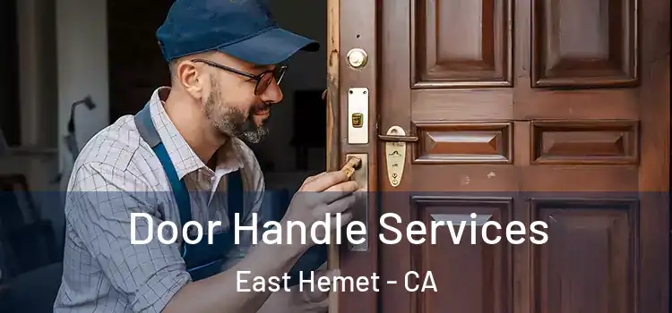 Door Handle Services East Hemet - CA