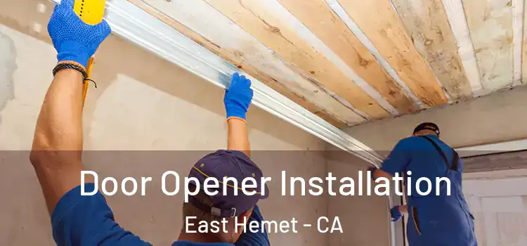  Door Opener Installation East Hemet - CA