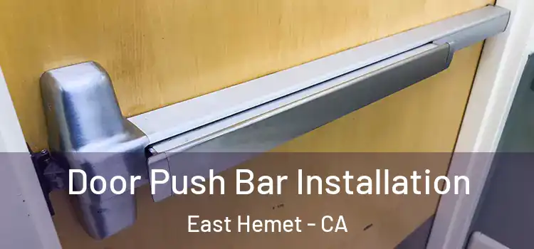 Door Push Bar Installation East Hemet - CA
