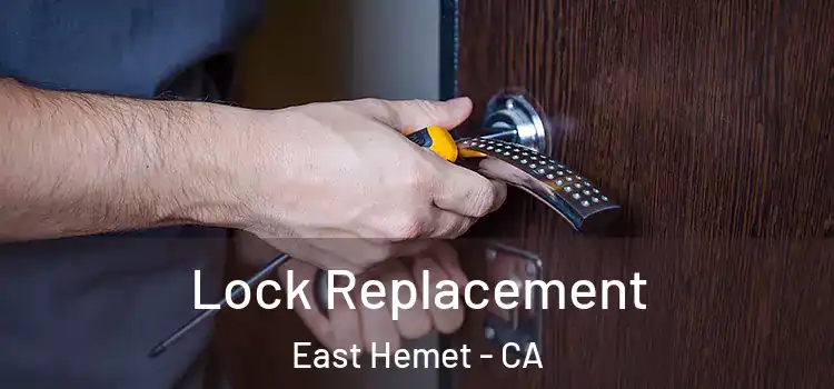 Lock Replacement East Hemet - CA