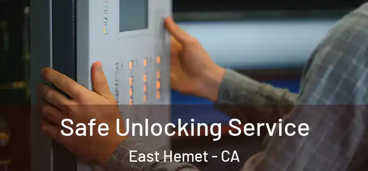 Safe Unlocking Service East Hemet - CA